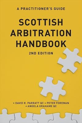 Scottish Arbitration Handbook - David R Parratt, Angela Grahame, Peter Foreman