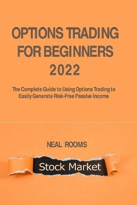 Options Trading for Beginners 2022 - Neal Rooms