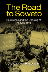 The Road to Soweto - Julian Brown