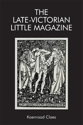 The Late-Victorian Little Magazine - Koenraad Claes