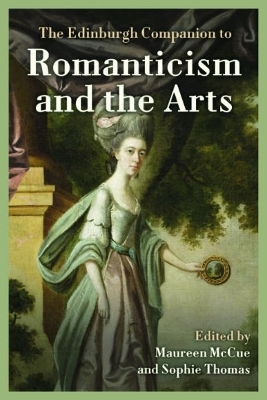 The Edinburgh Companion to Romanticism and the Arts - 