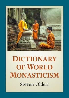 Dictionary of World Monasticism - Steven Olderr