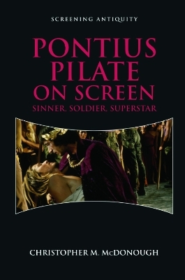 Pontius Pilate on Screen - Christopher McDonough