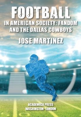 Football in American Society - Jose Martinez