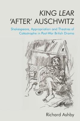 King Lear 'After' Auschwitz - Richard Ashby