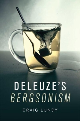 Deleuze's Bergsonism - Craig Lundy