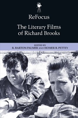 Refocus: the Literary Films of Richard Brooks - 