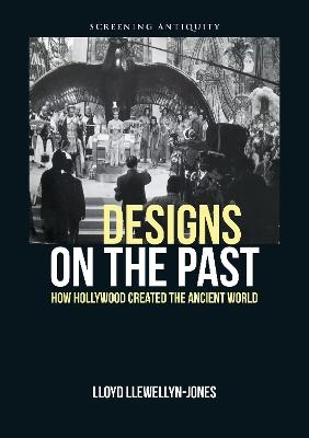 Designs on the Past - Lloyd Llewellyn-Jones