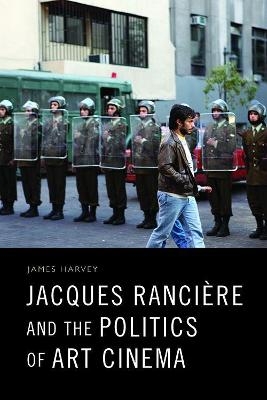 Jacques Ranciere and the Politics of Art Cinema - James Harvey