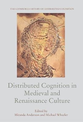 Distributed Cognition in Medieval and Renaissance Culture - 
