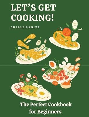 Let's Get Cooking - Chelle Lanier