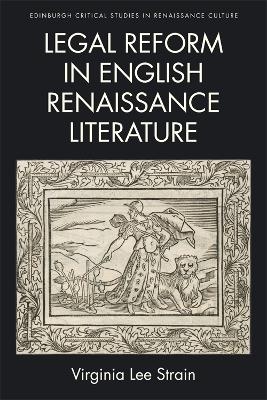 Legal Reform in English Renaissance Literature - Virginia Lee Strain