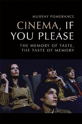 Cinema, If You Please - Murray Pomerance