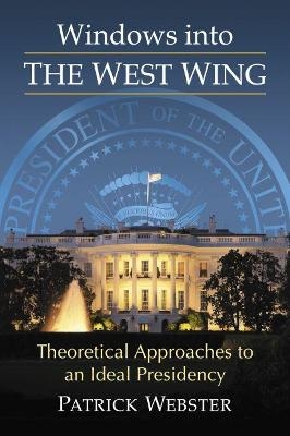 Windows into The West Wing - Patrick Webster