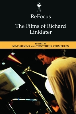 Refocus: the Films of Richard Linklater - 