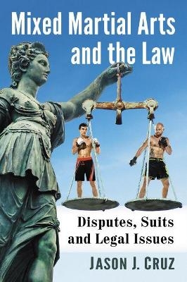 Mixed Martial Arts and the Law - Jason J. Cruz