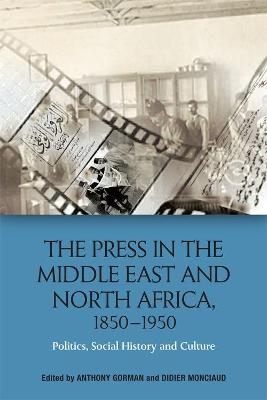 The Press in the Middle East and North Africa, 1850-1950 - 