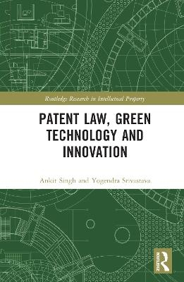 Patent Law, Green Technology and Innovation - Ankit Singh, Yogendra Srivastava