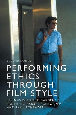 Performing Ethics Through Film Style - Edward Lamberti