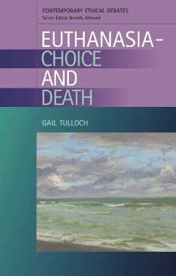 Euthanasia - Choice and Death - Gail Tulloch