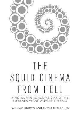 Squid Cinema from Hell - William Brown, David H. Fleming