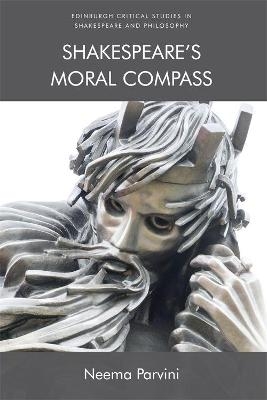 Shakespeare'S Moral Compass - Neema Parvini