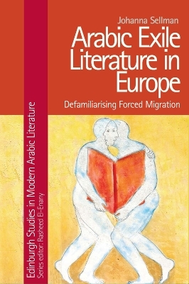 Arabic Exile Literature in Europe -  Johanna Sellman