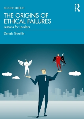 The Origins of Ethical Failures - Dennis Gentilin