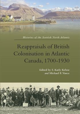 Reappraisals of British Colonisation in Atlantic Canada, 1700-1930 - 