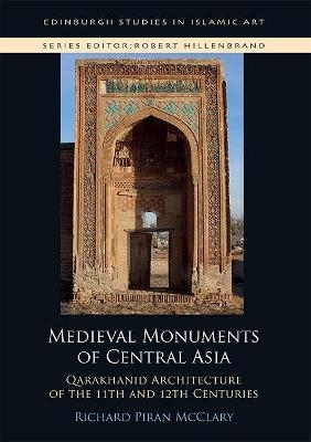 Medieval Monuments of Central Asia - Richard Piran McClary