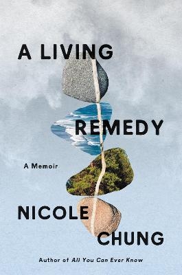 A Living Remedy - Nicole Chung