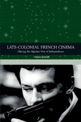 Late-Colonial French Cinema - Mani Sharpe