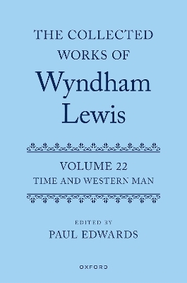 The Collected Works of Wyndham Lewis: Time and Western Man - 
