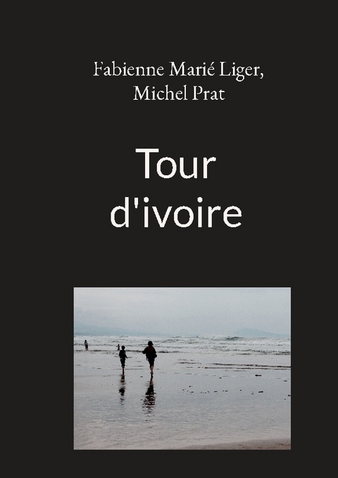 Tour d'ivoire - Fabienne MariÃ© Liger, Michel Prat