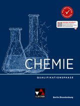 Chemie Berlin/Brandenburg – Sek II / Chemie Berlin/Brandenburg Qualifikationsphase - Claudia Bohrmann-Linde, Kathrin Gütte, Nina Heldt, Angela Köhler-Krützfeldt, Christoph Kreibich, Sabine Neumann, Ilona Siehr