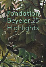 Fondation Beyeler. 25 Highlights