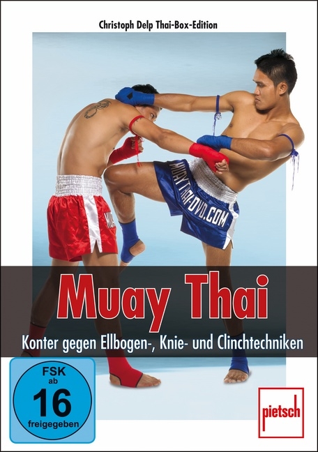 Muay Thai - Konter gegen Ellbogen-, Knie- und Clinchtechniken - Christoph Delp