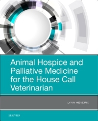 Animal Hospice and Palliative Medicine for the House Call Veterinarian - Lynn Hendrix