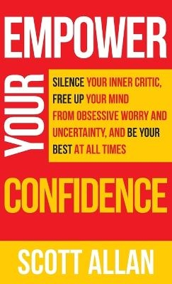 Empower Your Confidence - Scott Allan