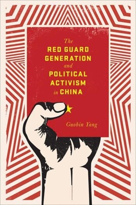 Red Guard Generation and Political Activism in China -  Guobin Yang