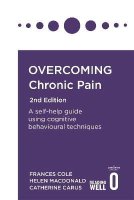 Overcoming Chronic Pain 2nd Edition - Dr. Frances Cole, Helen Macdonald, Catherine Carus
