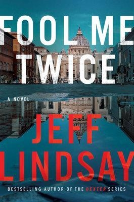 Fool Me Twice - Jeff Lindsay