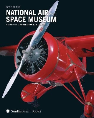 Best of the National Air and Space Museum - F. Robert van der Linden