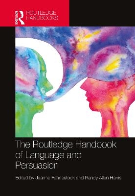 The Routledge Handbook of Language and Persuasion - 
