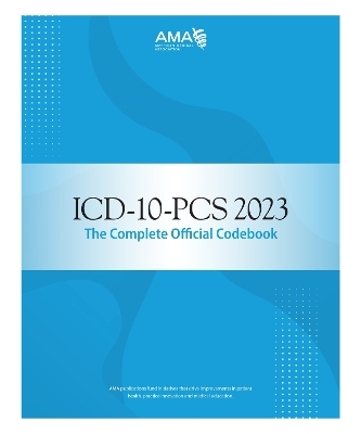 ICD-10-PCS 2023 The Complete Official Codebook -  American Medical Association