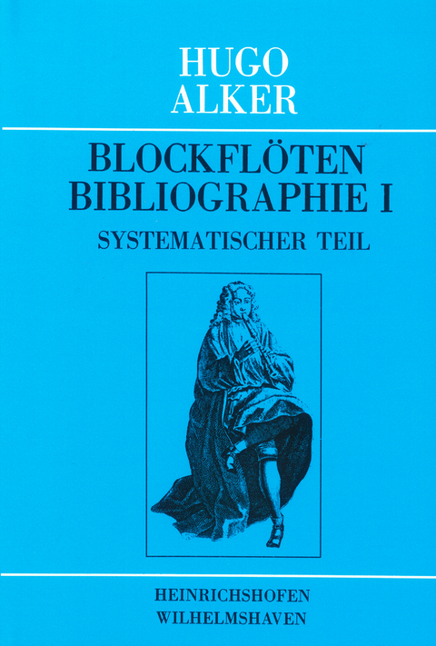 Blockflöten-Bibliographie / Blockflöten-Bibliographie I - Hugo Alker