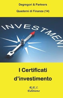 I Certificati di Investimento - Degregori &amp Partners;  