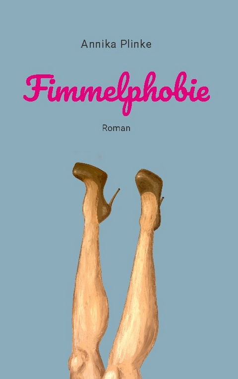 Fimmelphobie - Annika Plinke