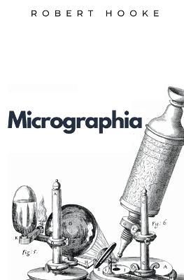 Micrographia - Robert Hooke
