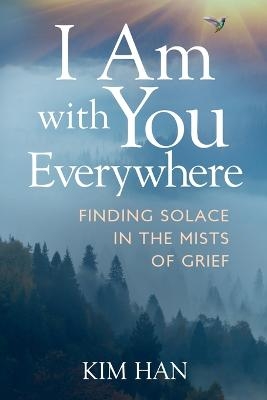 I Am With You Everywhere - Kim Han